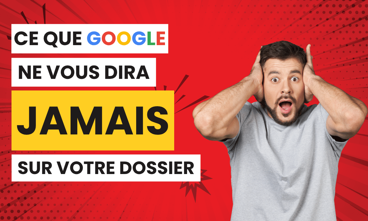 Ce que Google ne vous dira jamais sur votre dossier Ce que Google ne vous dira jamais sur votre dossier